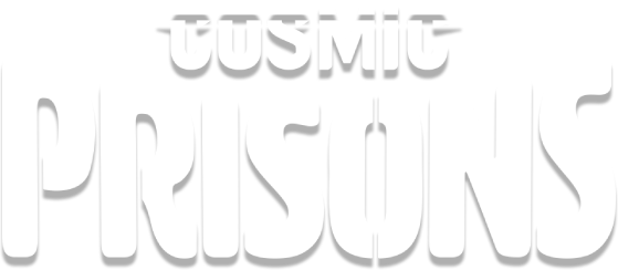 Cosmic Prisons